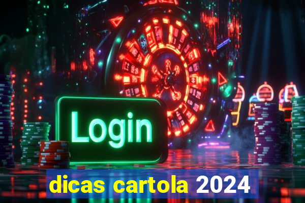 dicas cartola 2024