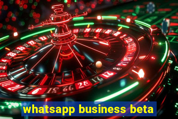 whatsapp business beta