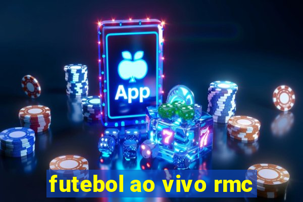 futebol ao vivo rmc