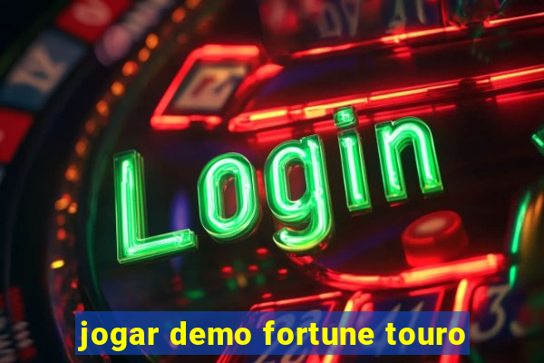 jogar demo fortune touro