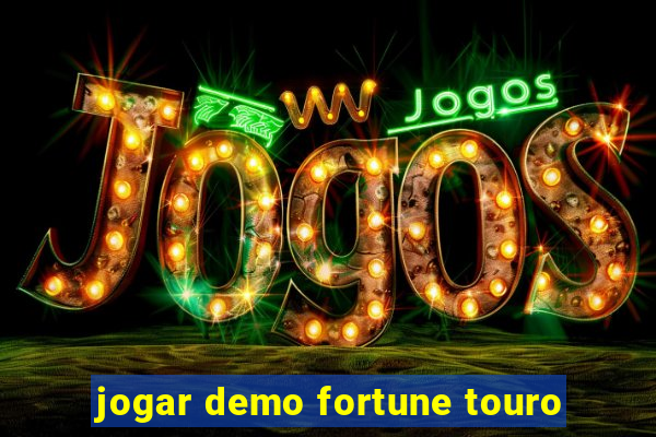 jogar demo fortune touro