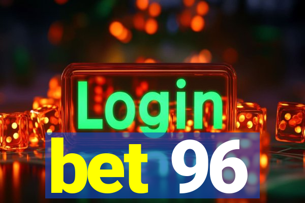 bet 96