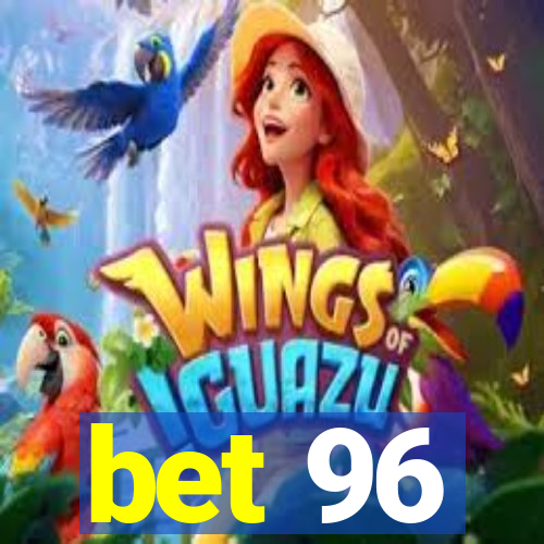 bet 96