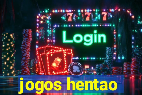 jogos hentao