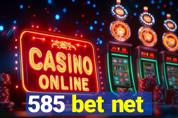 585 bet net