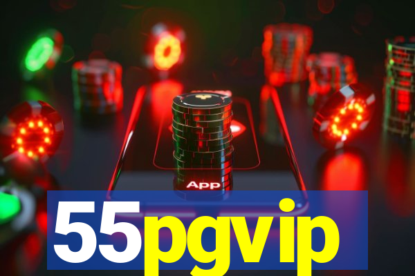 55pgvip