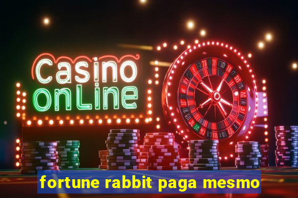 fortune rabbit paga mesmo