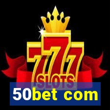 50bet com