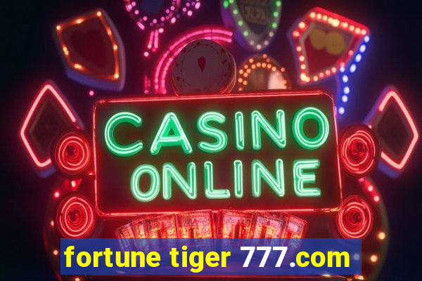 fortune tiger 777.com