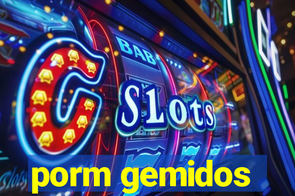 porm gemidos