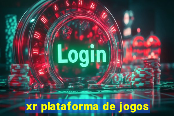 xr plataforma de jogos