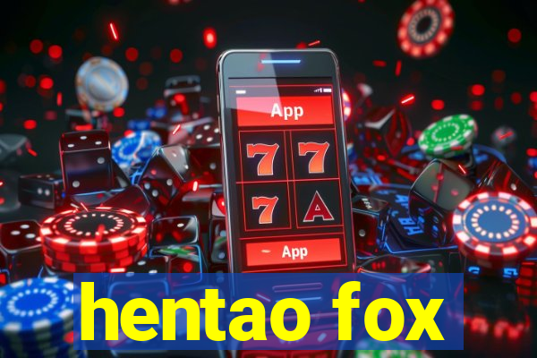 hentao fox