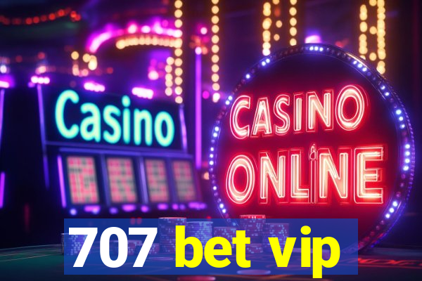 707 bet vip