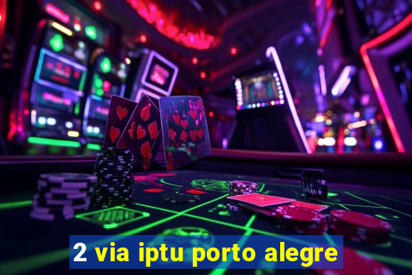 2 via iptu porto alegre