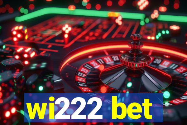 wi222 bet