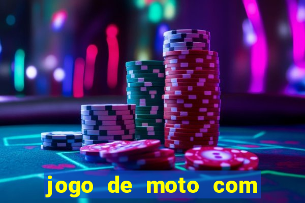 jogo de moto com dinheiro infinito