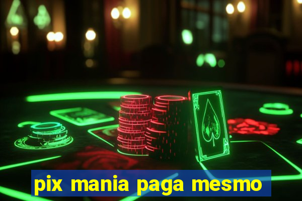 pix mania paga mesmo