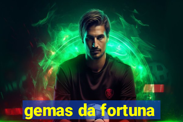 gemas da fortuna