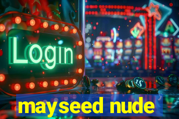 mayseed nude