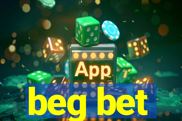 beg bet