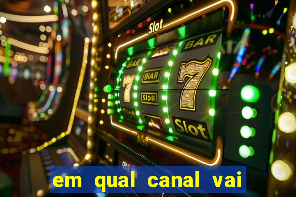 em qual canal vai passar o jogo do inter