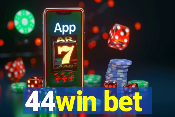 44win bet