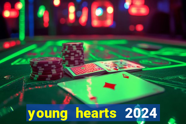 young hearts 2024 onde assistir