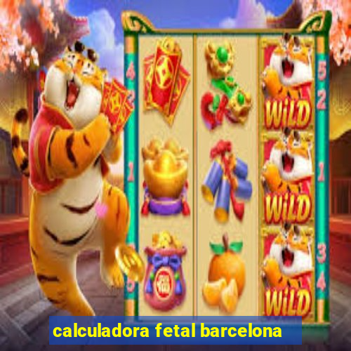 calculadora fetal barcelona