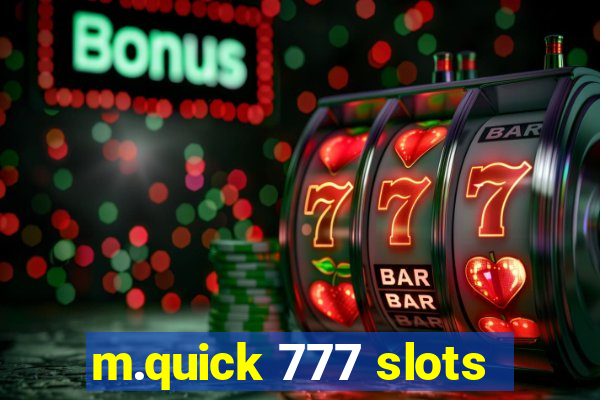 m.quick 777 slots