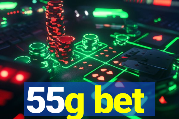 55g bet