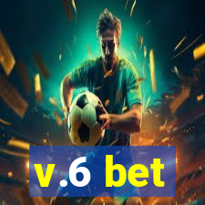 v.6 bet