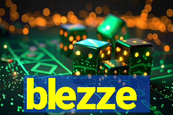 blezze