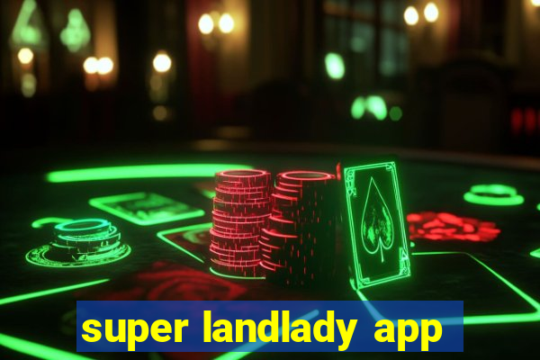 super landlady app