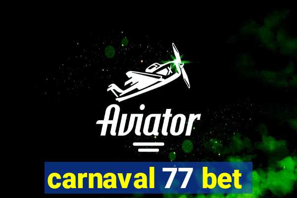 carnaval 77 bet