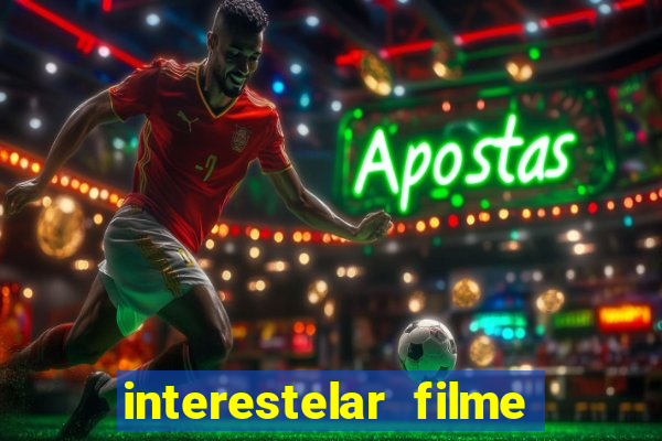 interestelar filme completo dublado telegram interestelar