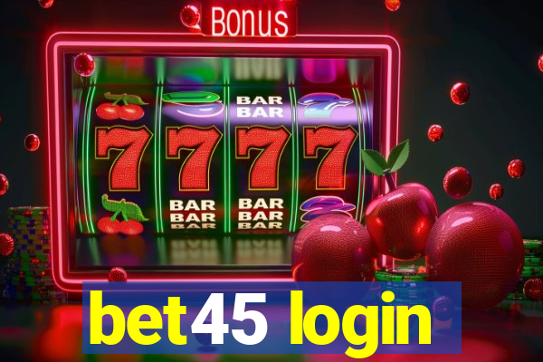 bet45 login