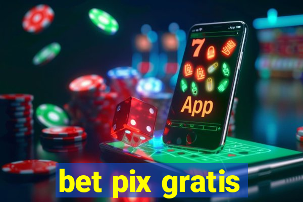 bet pix gratis