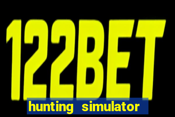 hunting simulator 4x4 dinheiro infinito