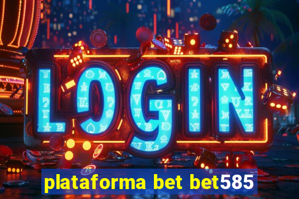 plataforma bet bet585