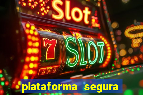 plataforma segura para ganhar dinheiro