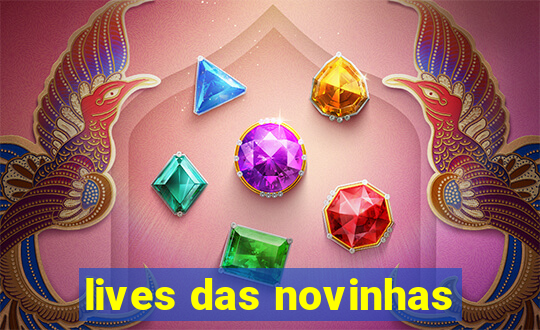 lives das novinhas