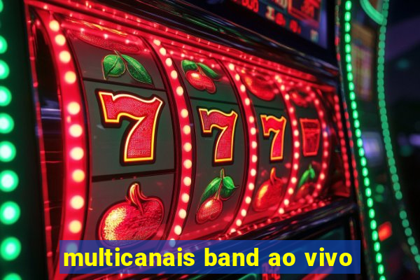 multicanais band ao vivo