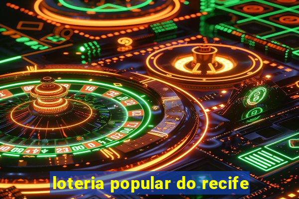 loteria popular do recife