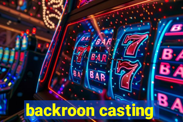 backroon casting