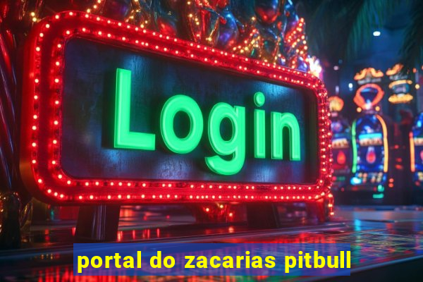 portal do zacarias pitbull