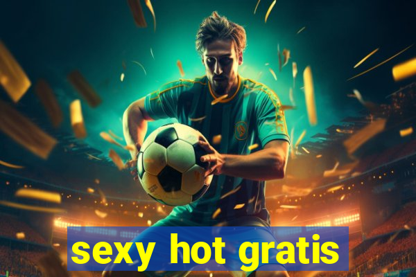 sexy hot gratis