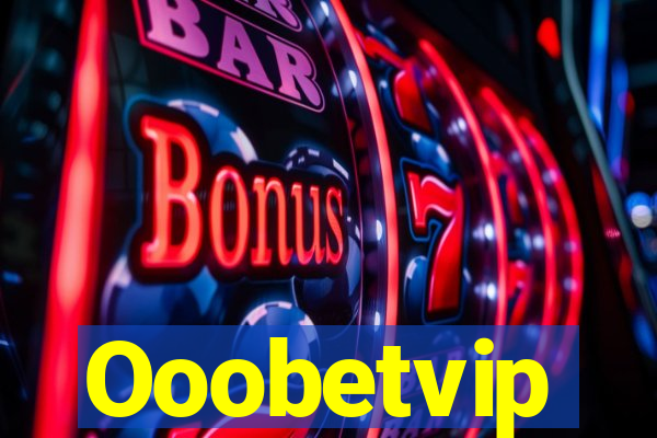 Ooobetvip