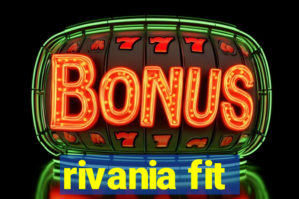 rivania fit