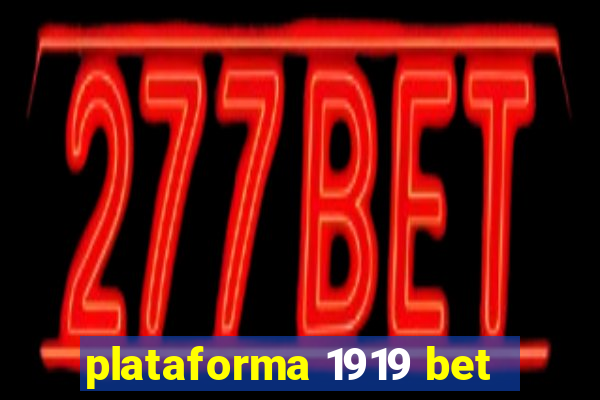 plataforma 1919 bet