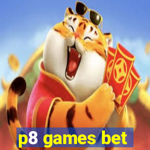 p8 games bet